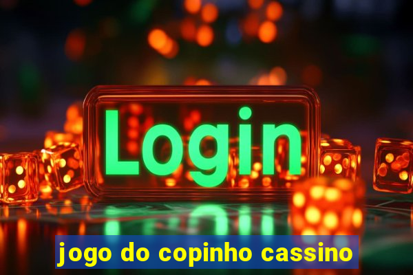 jogo do copinho cassino